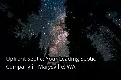 Upfront Septic: Your Leading Septic Company in Marysville, WA