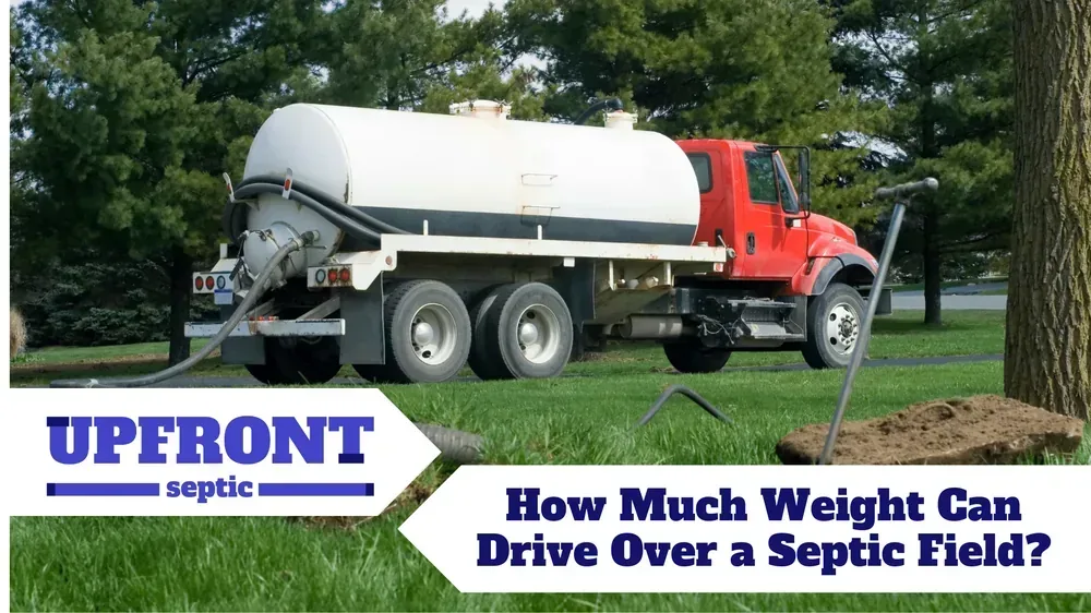 How Much Weight Can Drive Over a Septic Field?