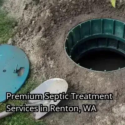 Premium Septic Treatment Services in Renton, WA