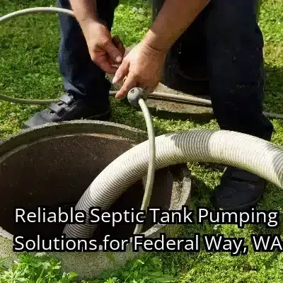 Reliable Septic Tank Pumping Solutions for Federal Way, WA