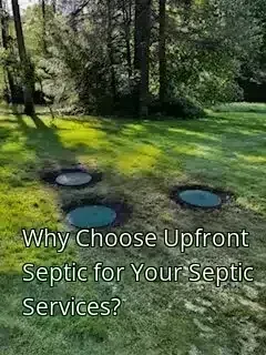 Why Choose Upfront Septic for Your Septic Services?