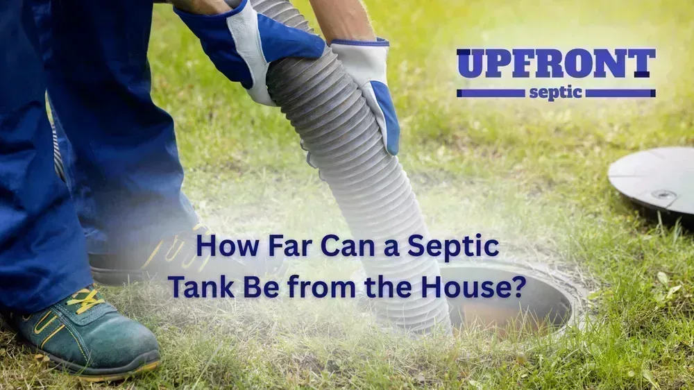 How Far Can a Septic Tank Be from the House?