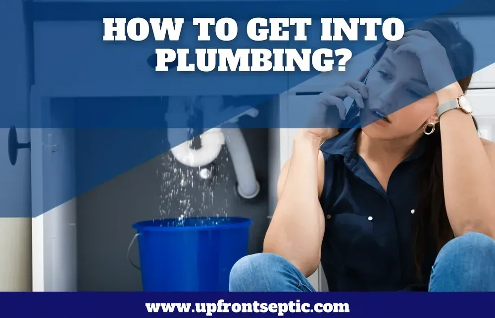 How to Get Into Plumbing?